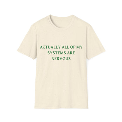 Actually All Of My Systems Are Nervous - Funny Mental Health Shirt - HoriaKadi