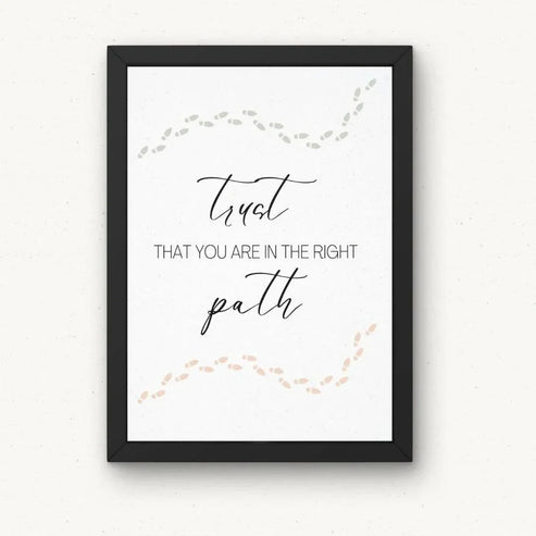 trust that you are in the right path Poster Sign – HoriaKadi
