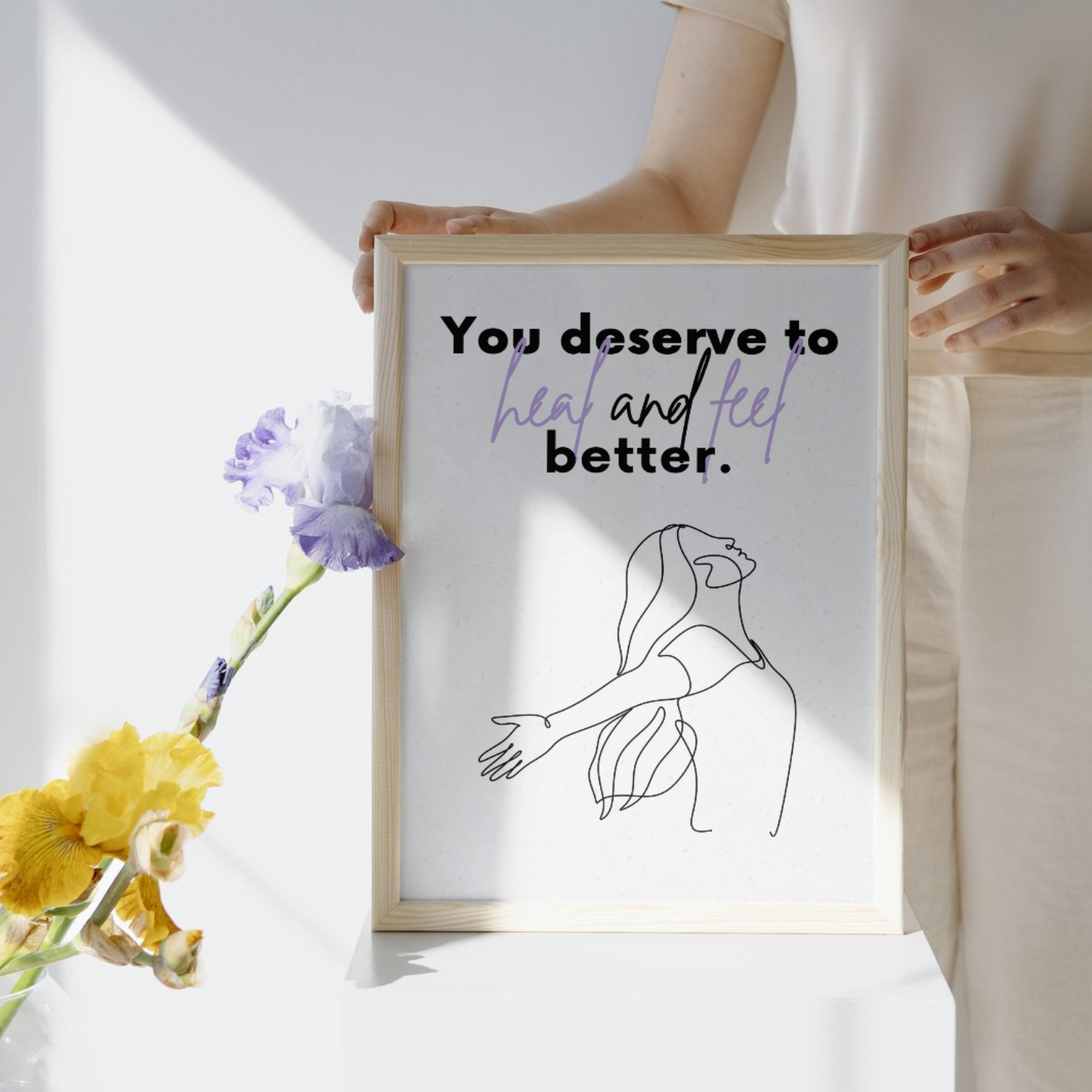 You deserve to heal and feel better Poster Sign