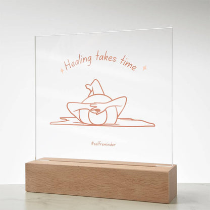 Healing Takes Time - Square Acrylic Plaque